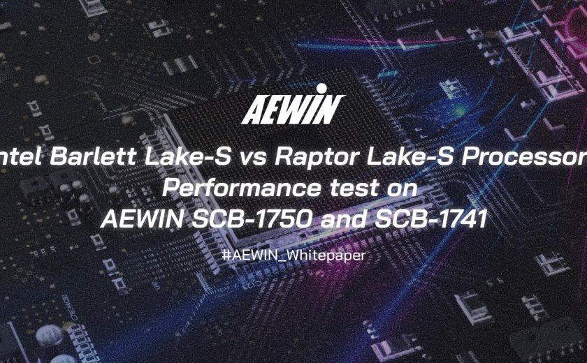 Intel Barlett Lake-S vs Intel Raptor Lake-S Processors Performance test on AEWIN SCB-1750 and SCB-1741
