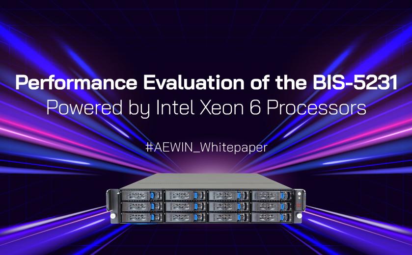 搭載 Intel Xeon 6 處理器的 BIS-5231 效能評估