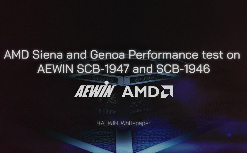 AMD Siena and Genoa Performance test on AEWIN SCB-1947 and SCB-1946
