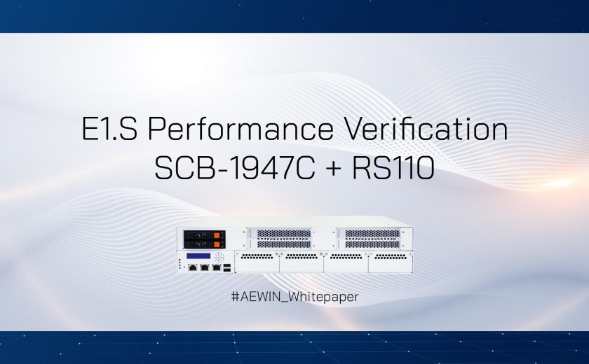 E1.S 性能驗證於 SCB-1947C + RS110