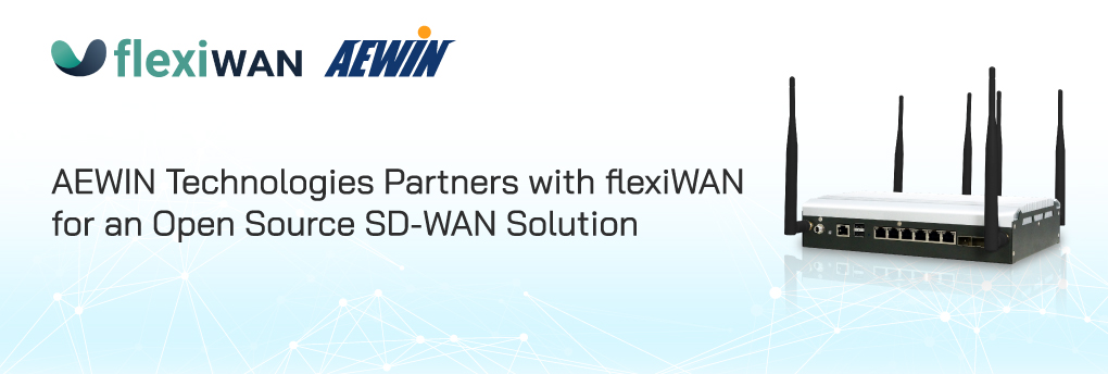 AEWIN科技与flexiWAN合作提供开源SD-WAN解决方案 AEWIN科技与flexiWAN合作提供开源SD-WAN解决方案