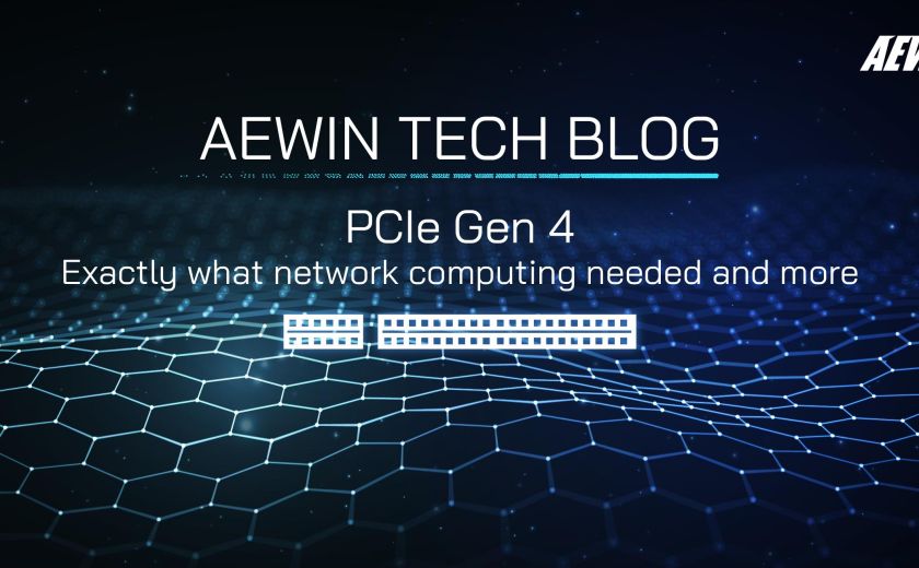PCIe Gen 4 – 正是網絡計算所需的，還有更多